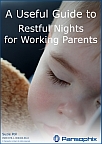 A Useful Guide to Restful Nights for Working Parents. Click for further information.